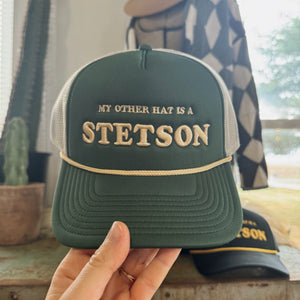 My Other Hat Is A Stetson || Trucker Hat