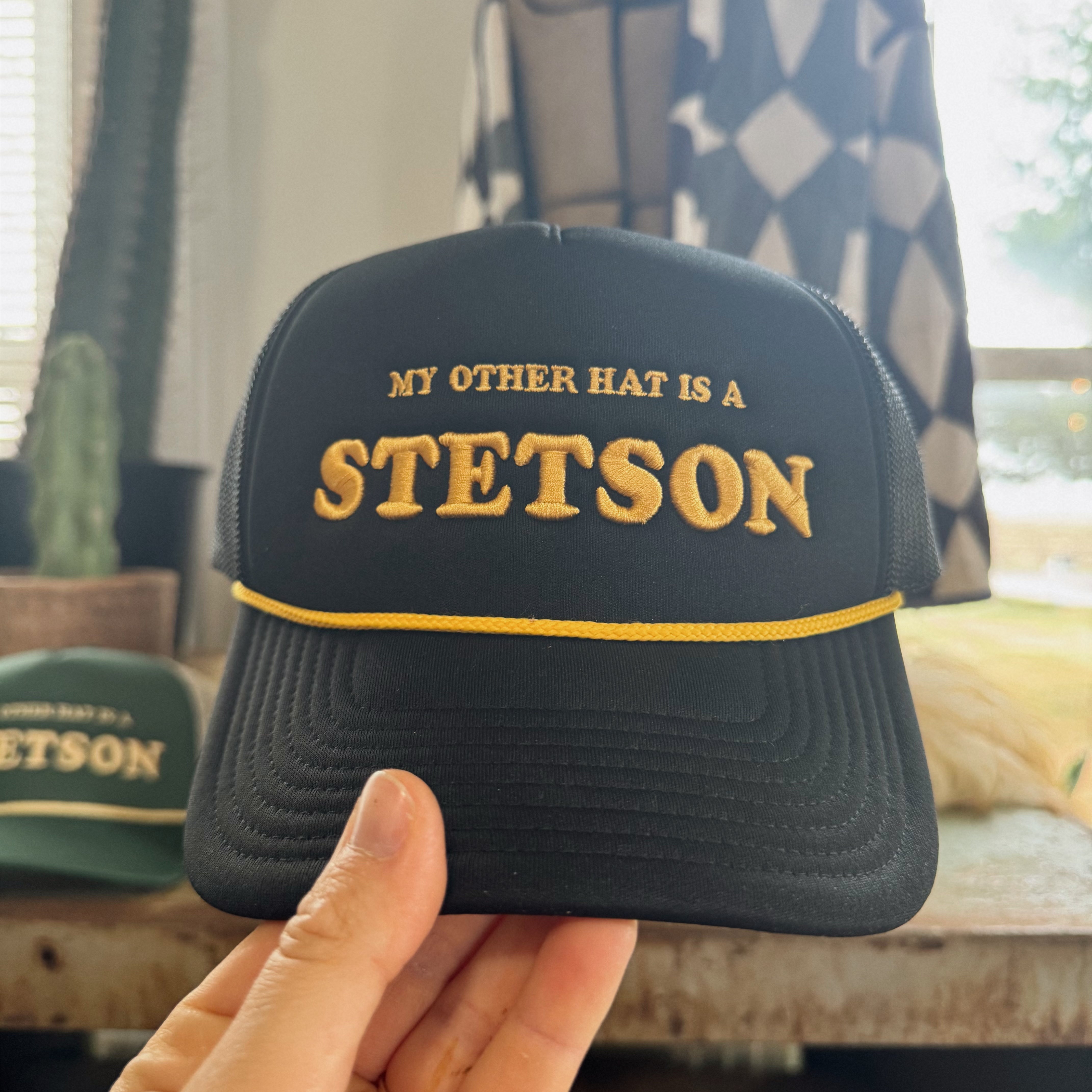 My Other Hat Is A Stetson || Trucker Hat