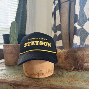 My Other Hat Is A Stetson || Trucker Hat